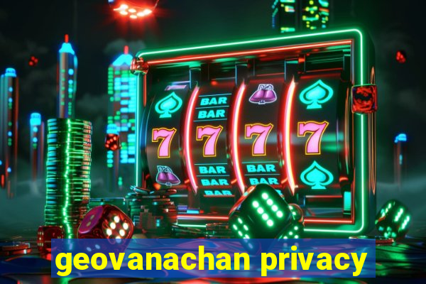 geovanachan privacy